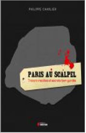 Paris au scalpel. Publié le 18/06/12. Paris